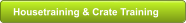 Housetraining & Crate Training